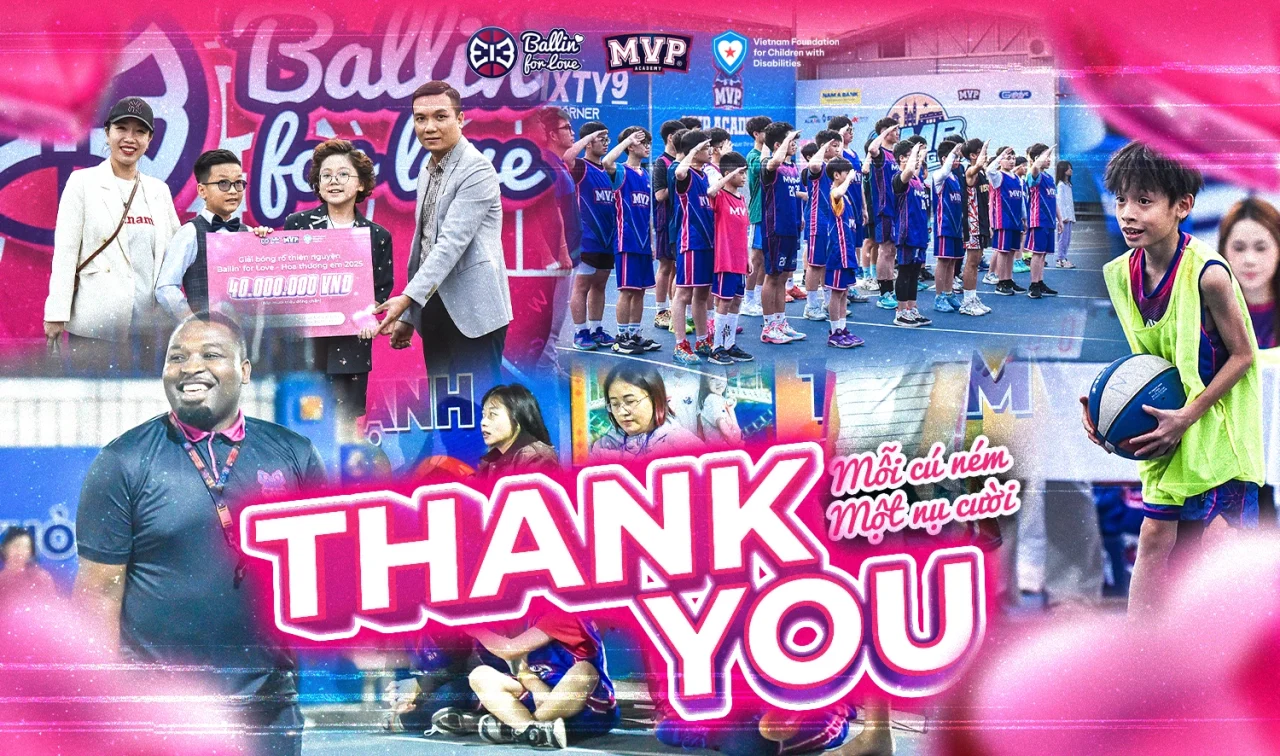 “BALLIN’ FOR LOVE” KHÉP LẠI VỚI NHIỀU CẢM XÚC VÀ GIÁ TRỊ NHÂN VĂN